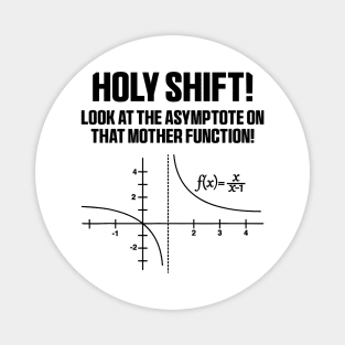 Holy Shift Asymptote Mother Function Magnet